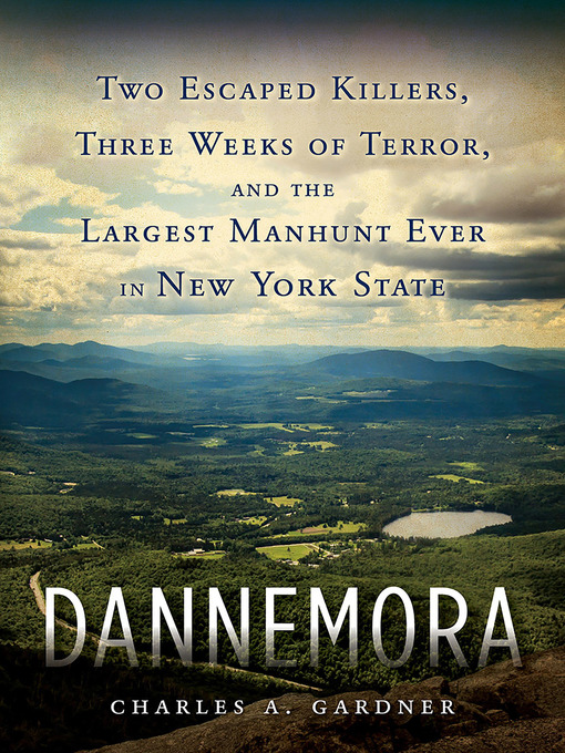 Title details for Dannemora by Charles A. Gardner - Available